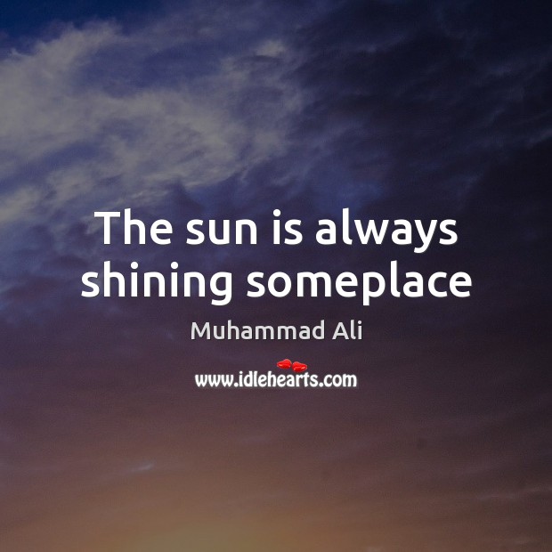 The sun is always shining someplace Image