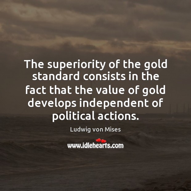 The superiority of the gold standard consists in the fact that the Image