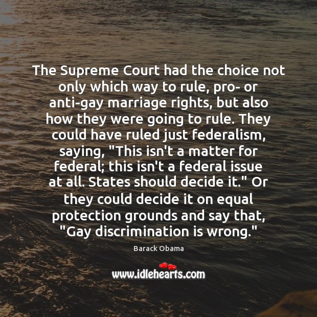 The Supreme Court had the choice not only which way to rule, Image