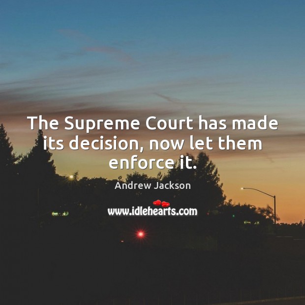 The Supreme Court has made its decision, now let them enforce it. Image