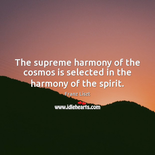 The supreme harmony of the cosmos is selected in the harmony of the spirit. Image