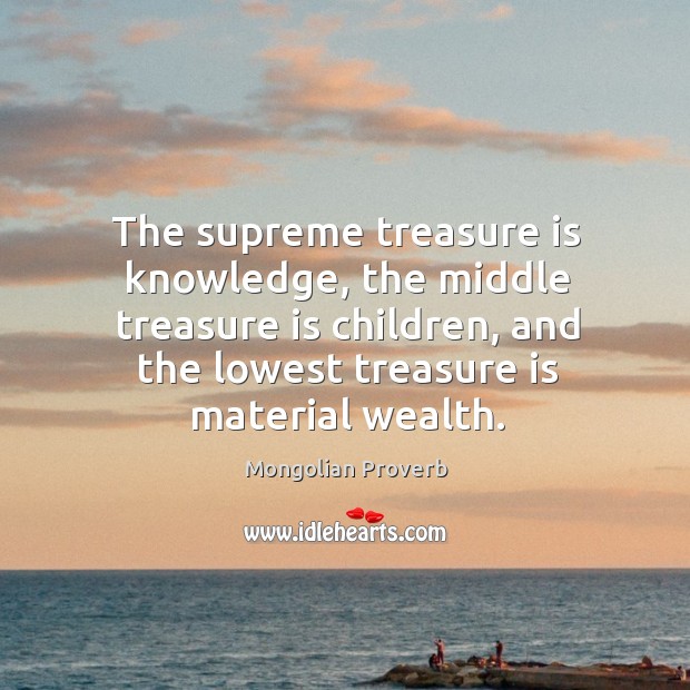 The supreme treasure is knowledge, the middle treasure is children Mongolian Proverbs Image