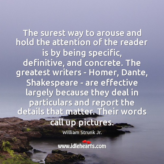 The surest way to arouse and hold the attention of the reader William Strunk Jr. Picture Quote