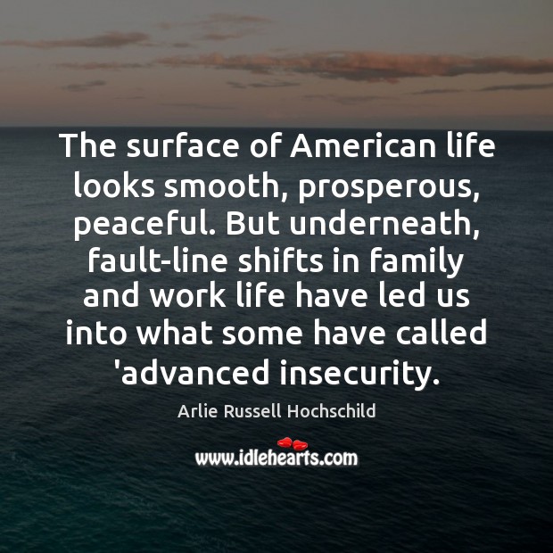 The surface of American life looks smooth, prosperous, peaceful. But underneath, fault-line 