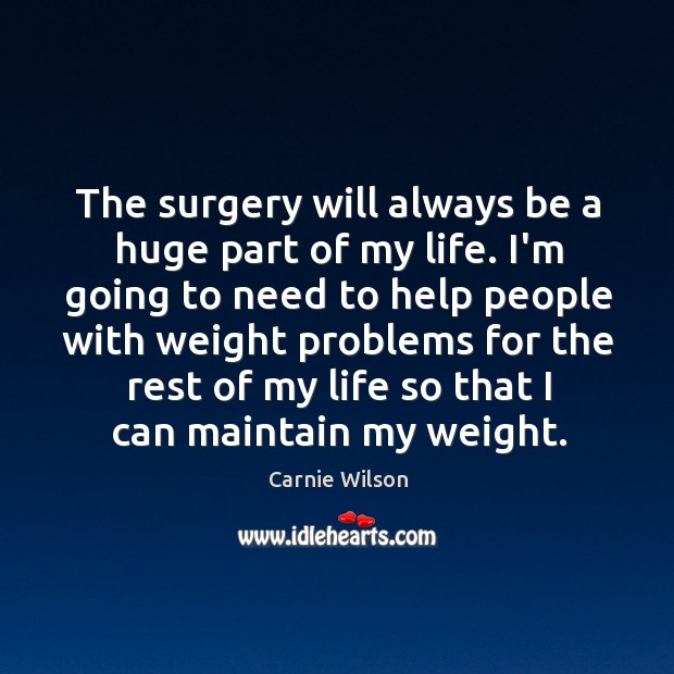 The surgery will always be a huge part of my life. I’m Image