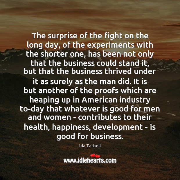 The surprise of the fight on the long day, of the experiments Ida Tarbell Picture Quote