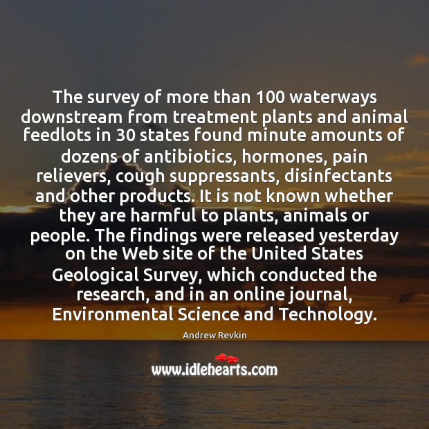 The survey of more than 100 waterways downstream from treatment plants and animal Image