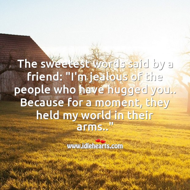 The sweetest words said by a friend Image