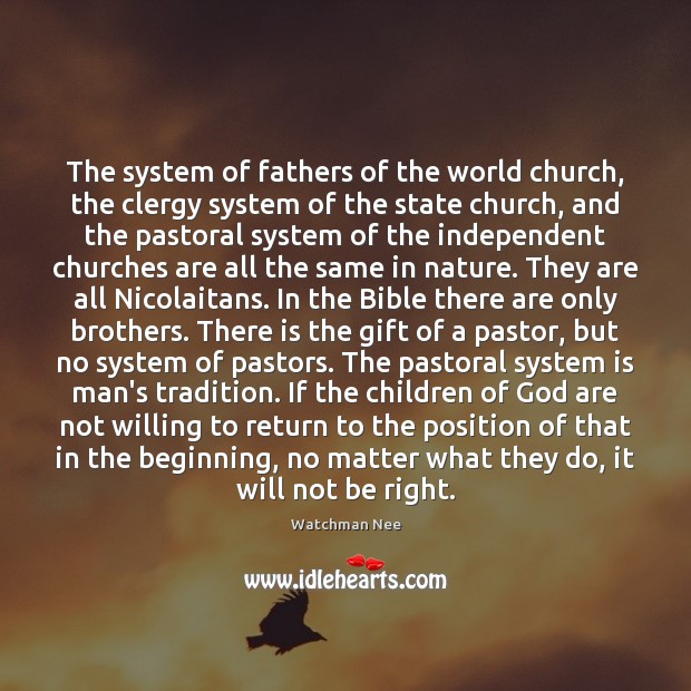 The system of fathers of the world church, the clergy system of Watchman Nee Picture Quote