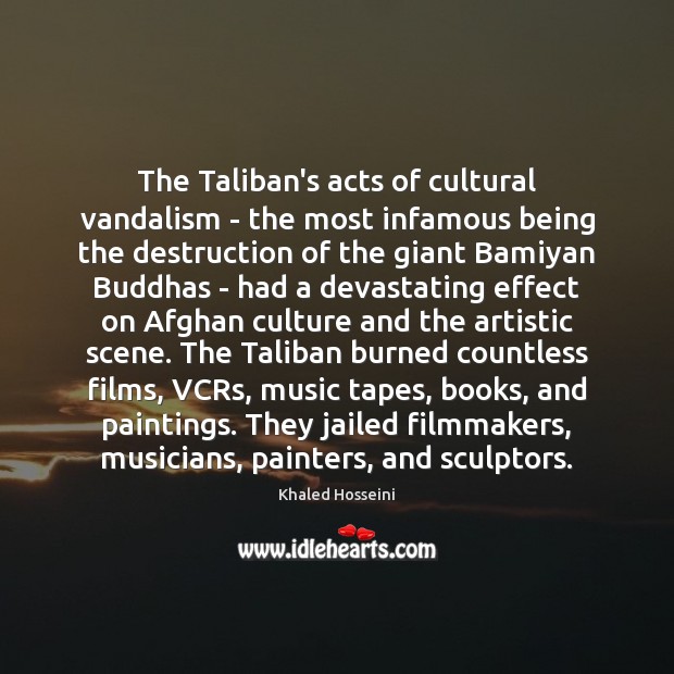 The Taliban’s acts of cultural vandalism – the most infamous being the Image
