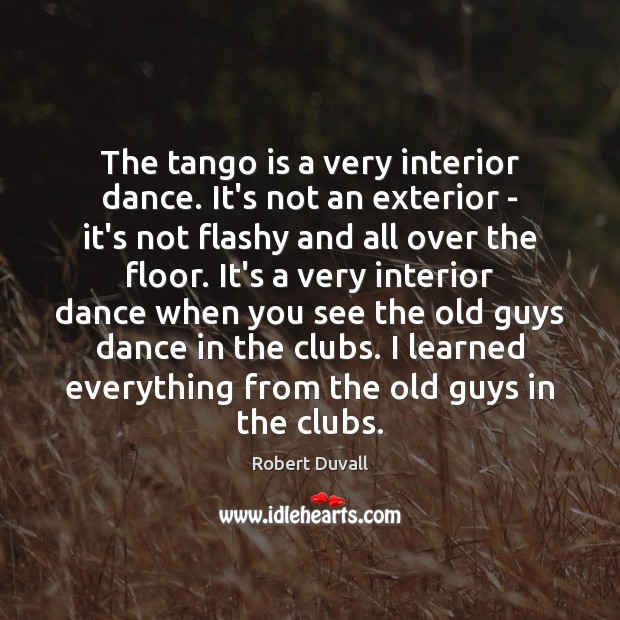 The tango is a very interior dance. It’s not an exterior – Image