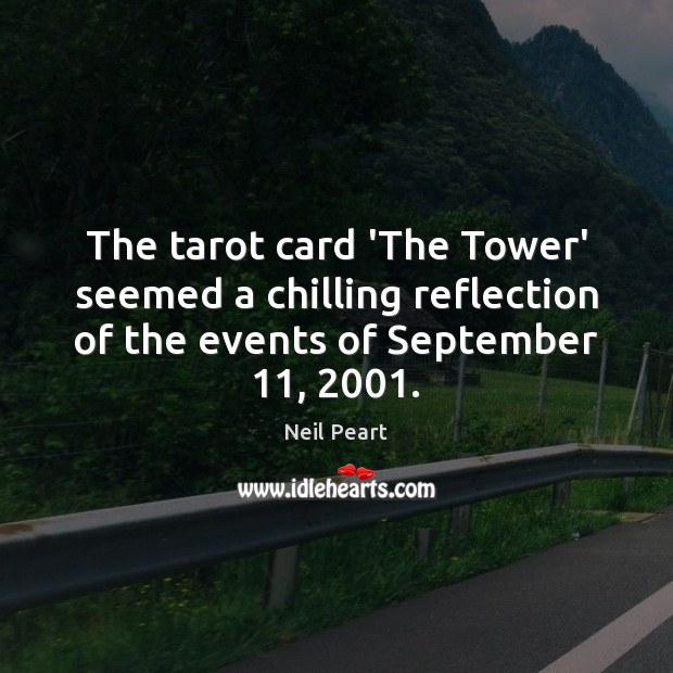 The tarot card ‘The Tower’ seemed a chilling reflection of the events Neil Peart Picture Quote