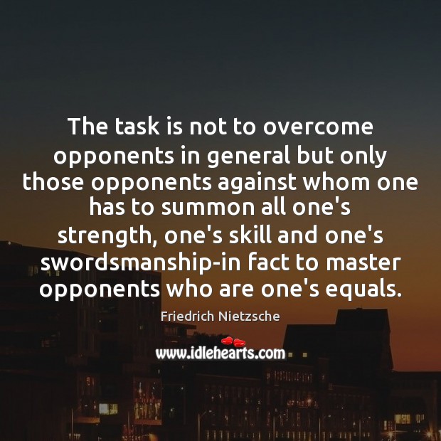 The task is not to overcome opponents in general but only those 