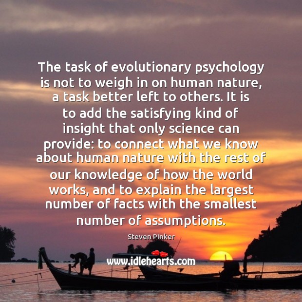 The task of evolutionary psychology is not to weigh in on human Steven Pinker Picture Quote