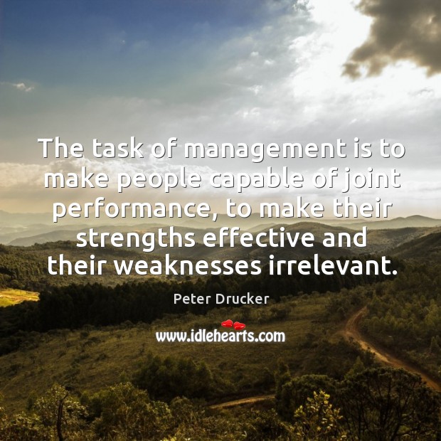 The task of management is to make people capable of joint performance, Management Quotes Image