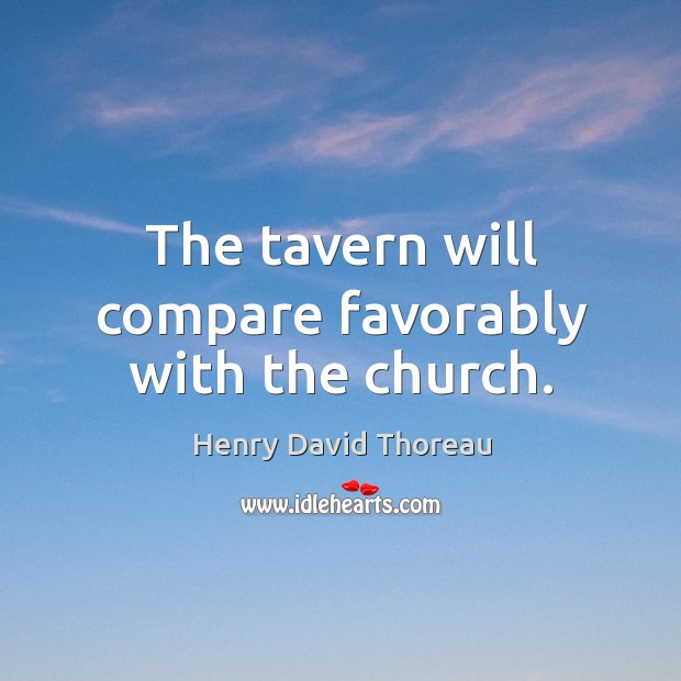 The tavern will compare favorably with the church. Image