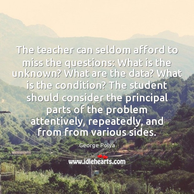 The teacher can seldom afford to miss the questions: What is the 