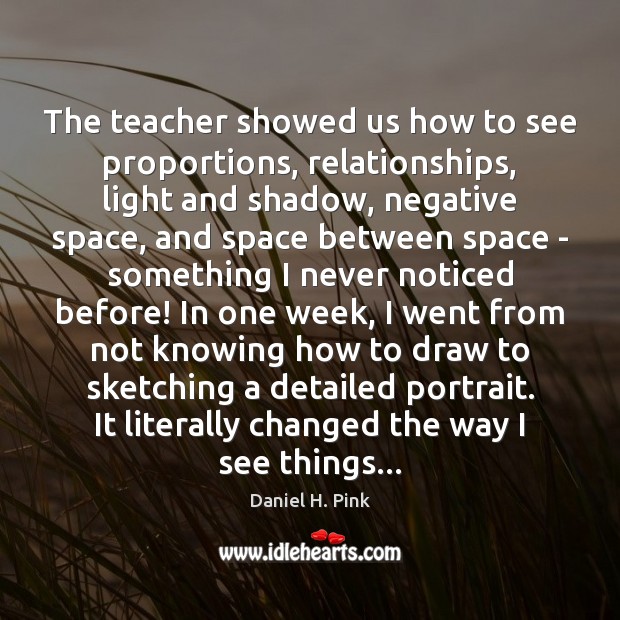 The teacher showed us how to see proportions, relationships, light and shadow, Image