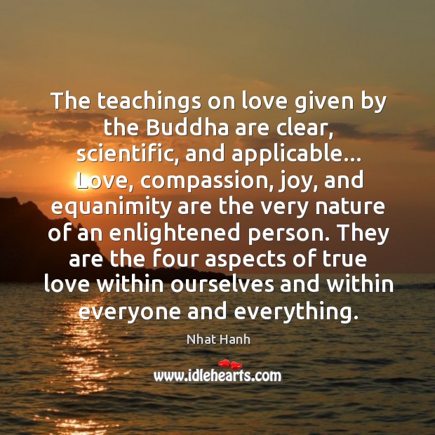 The teachings on love given by the Buddha are clear, scientific, and True Love Quotes Image