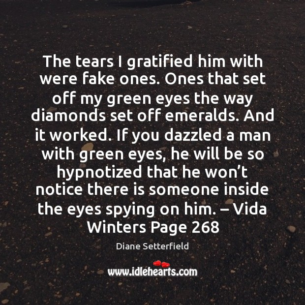 The tears I gratified him with were fake ones. Ones that set Image