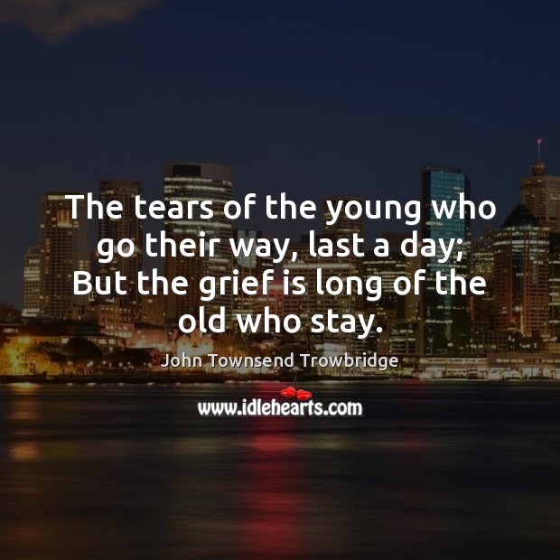 The tears of the young who go their way, last a day; Image