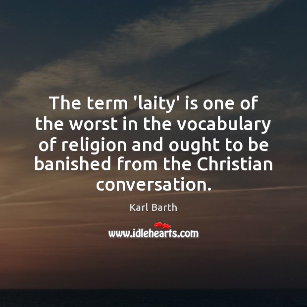 The term ‘laity’ is one of the worst in the vocabulary of Image