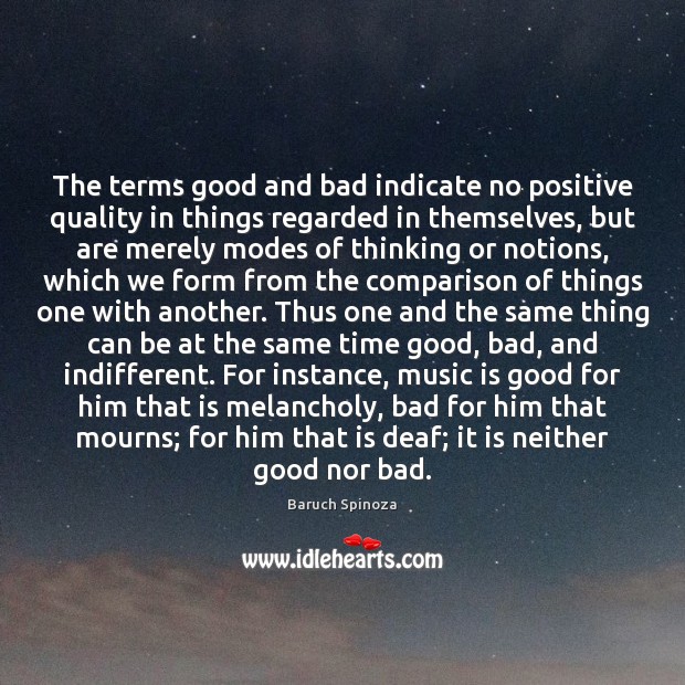 The terms good and bad indicate no positive quality in things regarded Music Quotes Image
