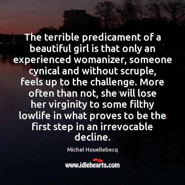 The terrible predicament of a beautiful girl is that only an experienced Image