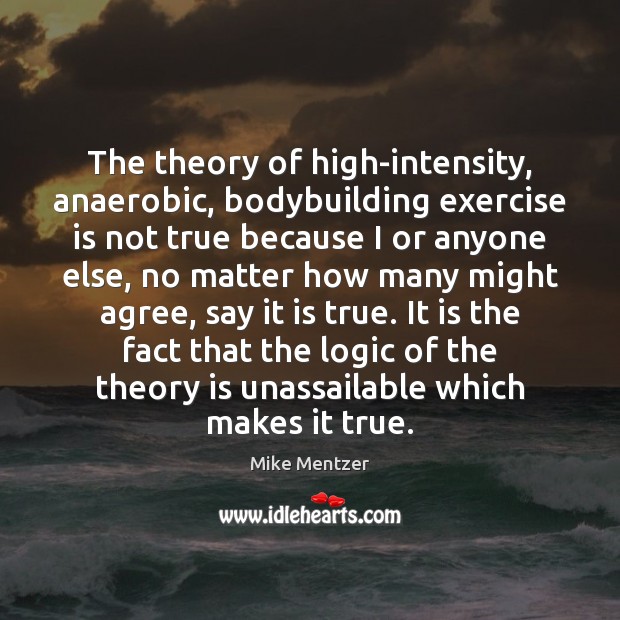 The theory of high-intensity, anaerobic, bodybuilding exercise is not true because I Image