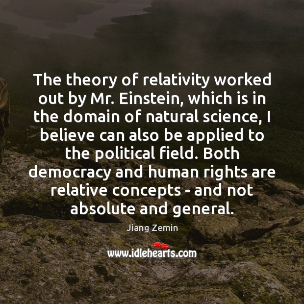 The theory of relativity worked out by Mr. Einstein, which is in Jiang Zemin Picture Quote