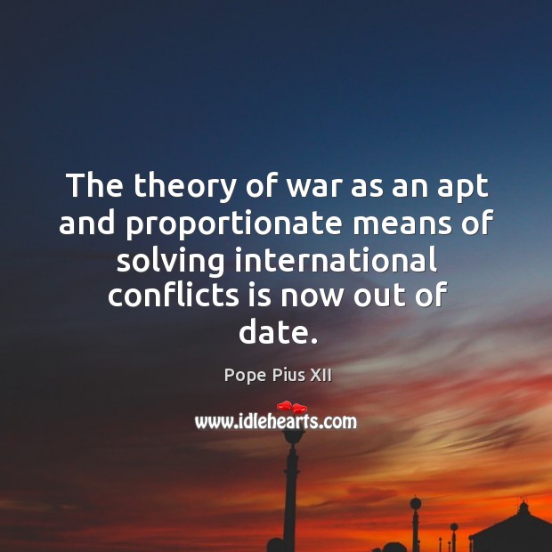 The theory of war as an apt and proportionate means of solving Image