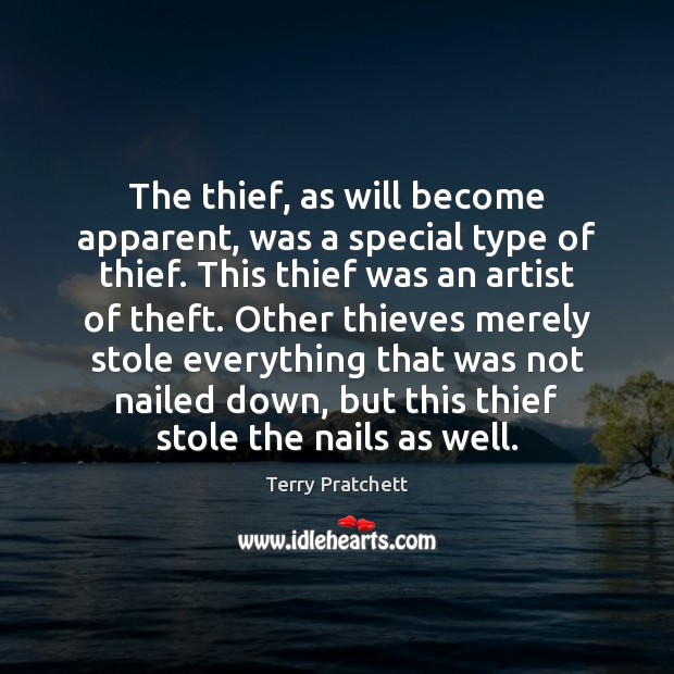 The thief, as will become apparent, was a special type of thief. Image