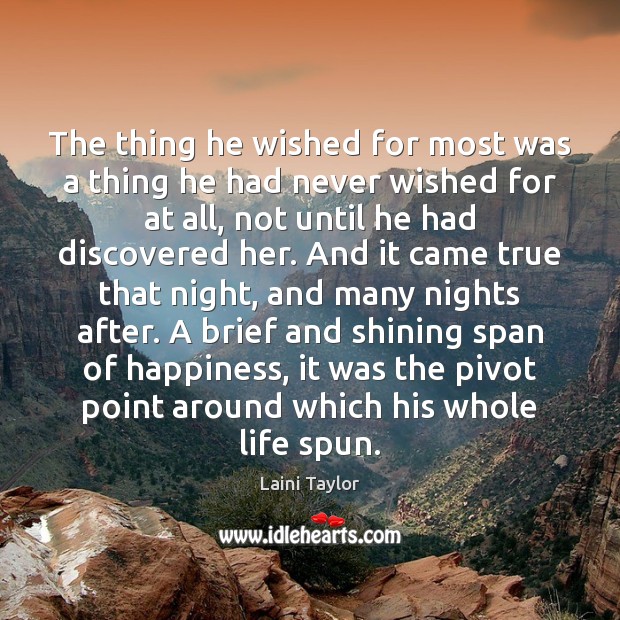 The thing he wished for most was a thing he had never Laini Taylor Picture Quote