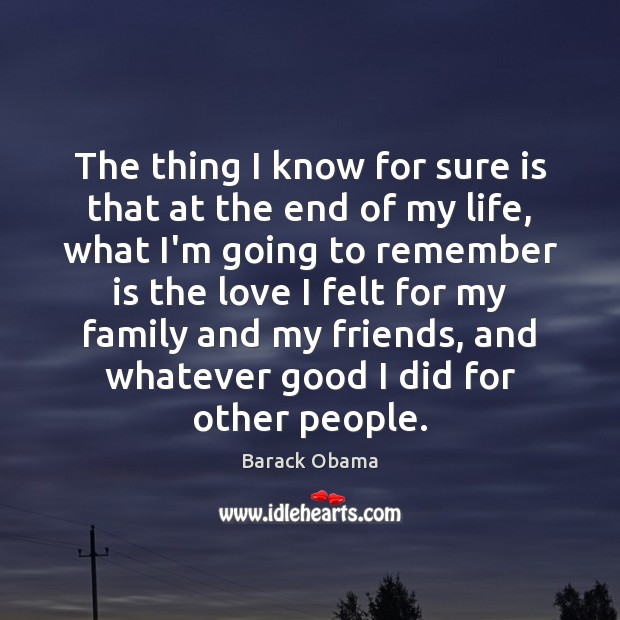 The thing I know for sure is that at the end of Barack Obama Picture Quote