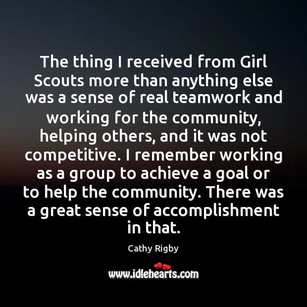 The thing I received from Girl Scouts more than anything else was Help Quotes Image
