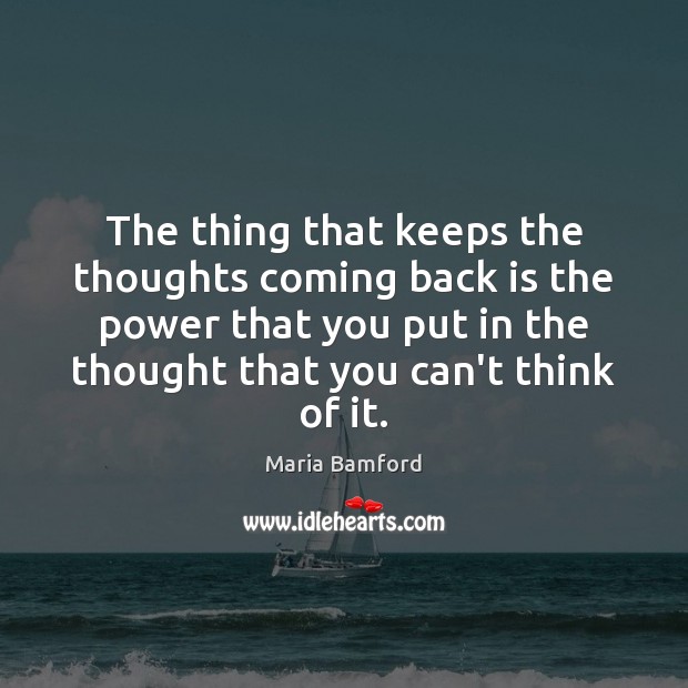 The thing that keeps the thoughts coming back is the power that Image