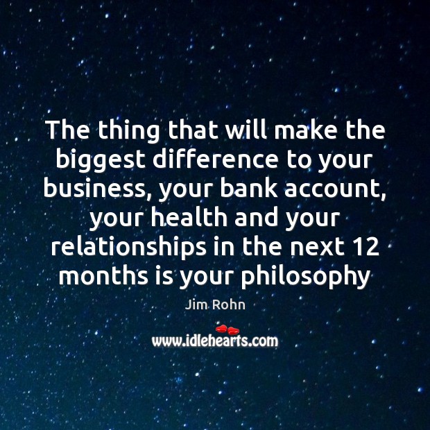 The thing that will make the biggest difference to your business, your Jim Rohn Picture Quote