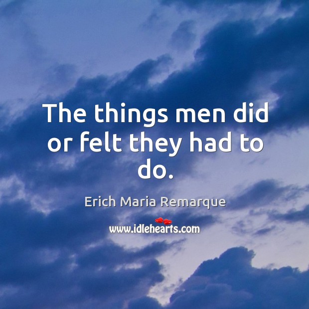 The things men did or felt they had to do. Image