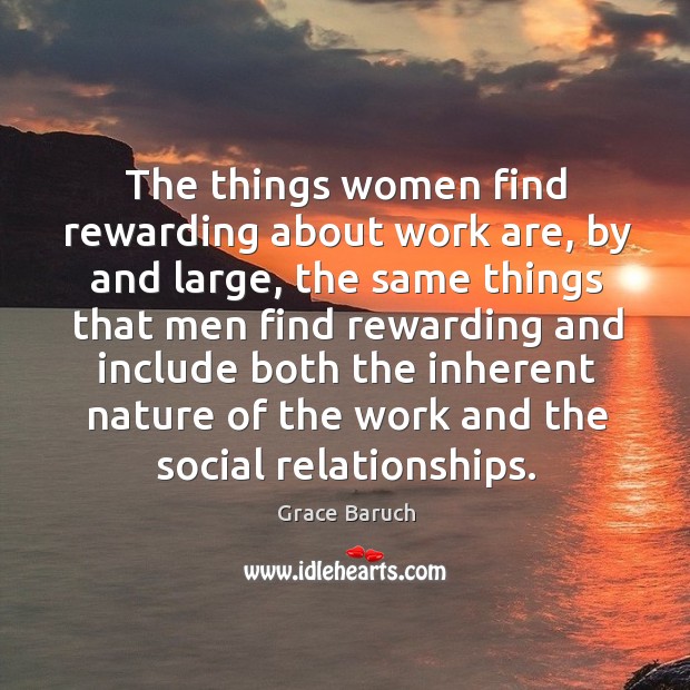 The things women find rewarding about work are, by and large Image