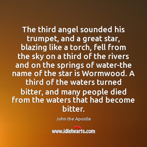 The third angel sounded his trumpet, and a great star, blazing like Water Quotes Image