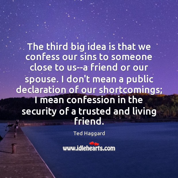 The third big idea is that we confess our sins to someone Image
