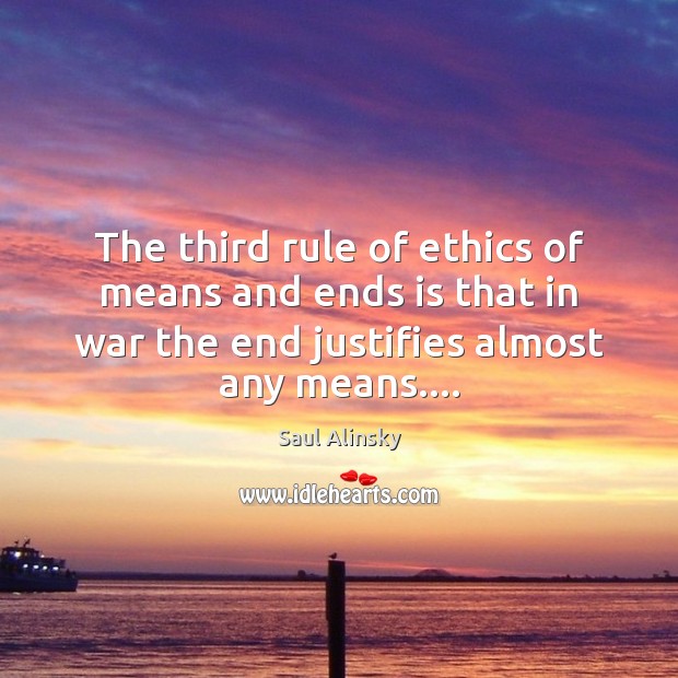 The third rule of ethics of means and ends is that in Image