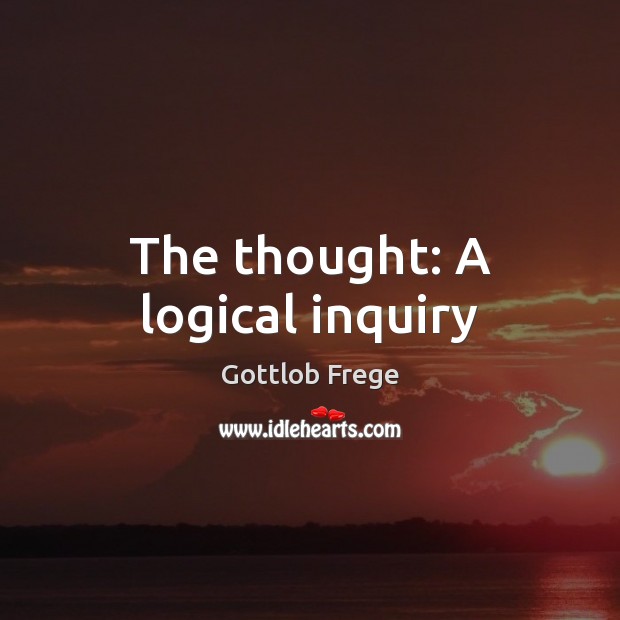 The thought: A logical inquiry Image