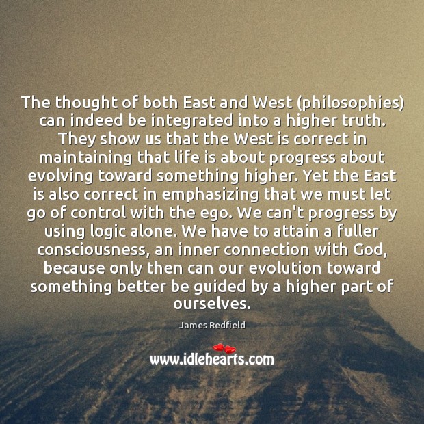 The thought of both East and West (philosophies) can indeed be integrated Image