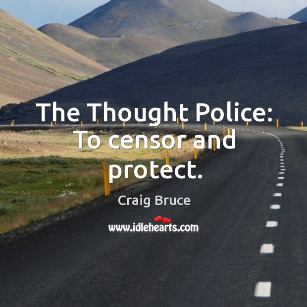 The thought police: to censor and protect. Image