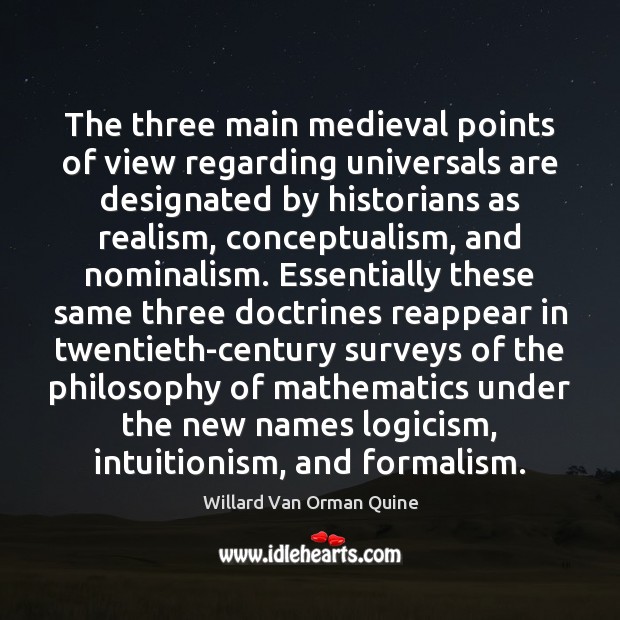 The three main medieval points of view regarding universals are designated by Image