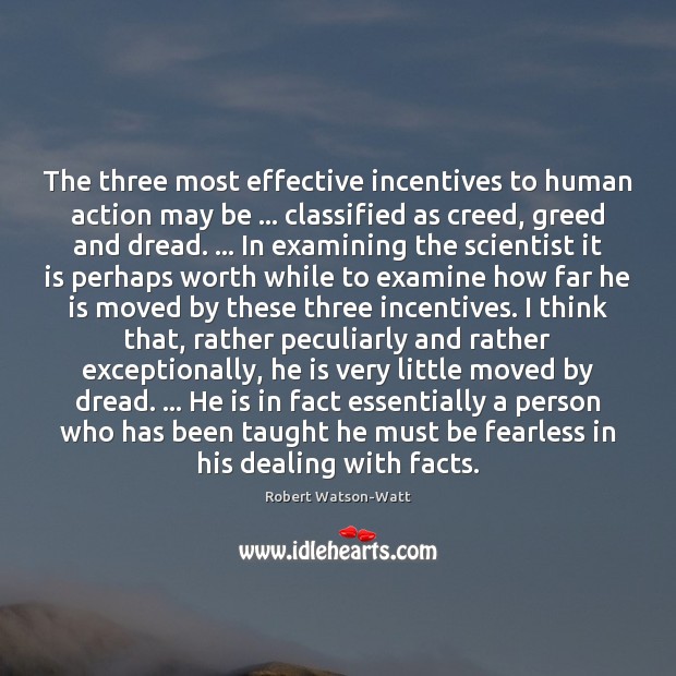 The three most effective incentives to human action may be … classified as 