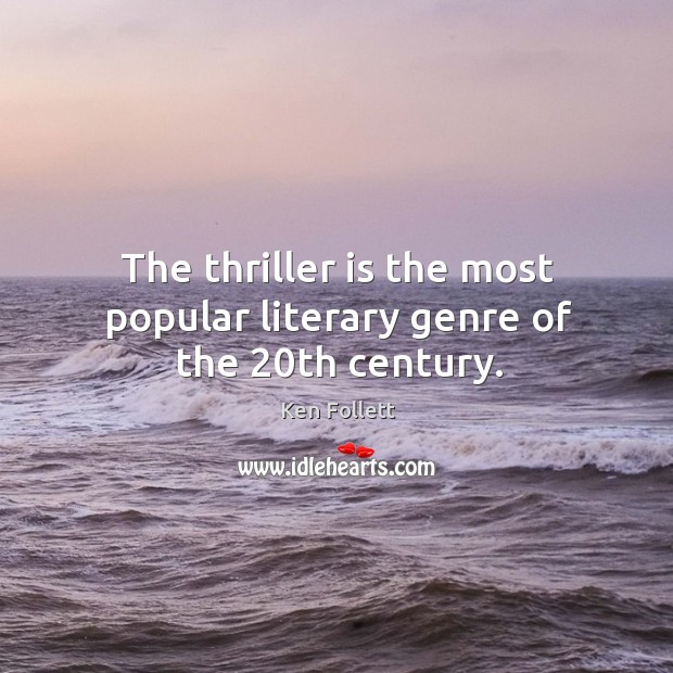 The thriller is the most popular literary genre of the 20th century. Image
