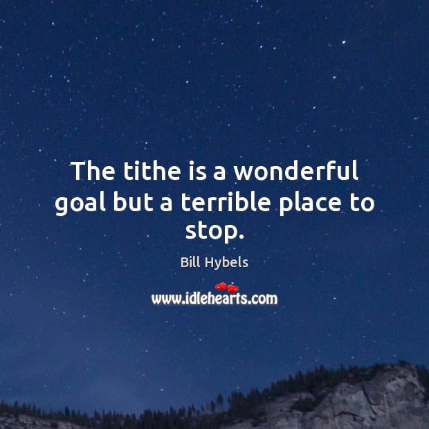 The tithe is a wonderful goal but a terrible place to stop. Image