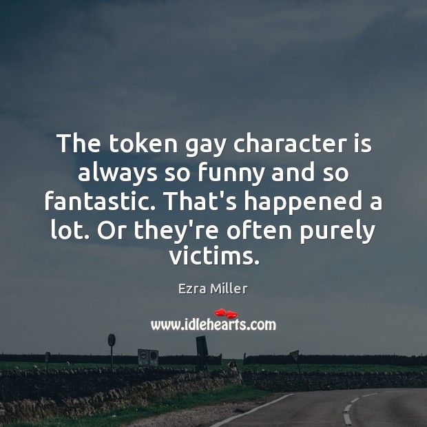 The token gay character is always so funny and so fantastic. That’s Character Quotes Image